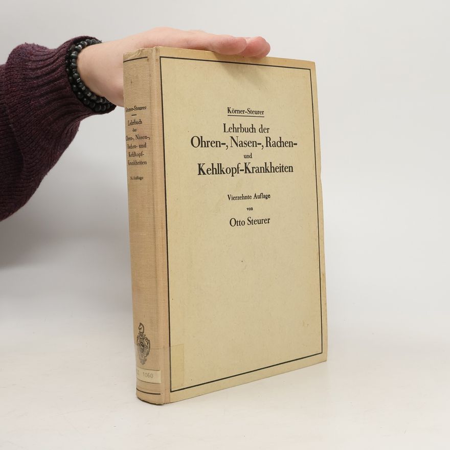 Otto Körner Lehrbuch der Ohren-, Nasen-, Rachen- und Kehlkopf-Krankheiten