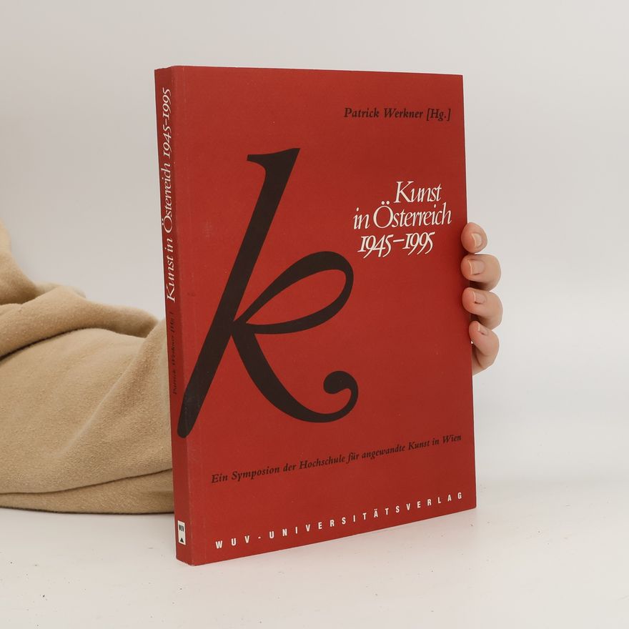 Patrick Werkner Kunst in Österreich 1945-1995