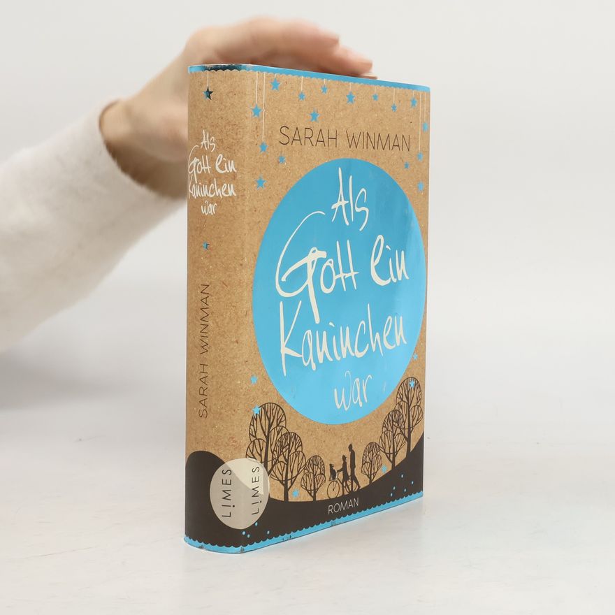 Sarah Winman Als Gott ein Kaninchen war
