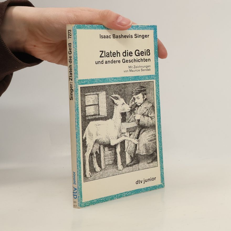 Isaac Bashevis Singer Zlateh die Geiss und andere Geschichten