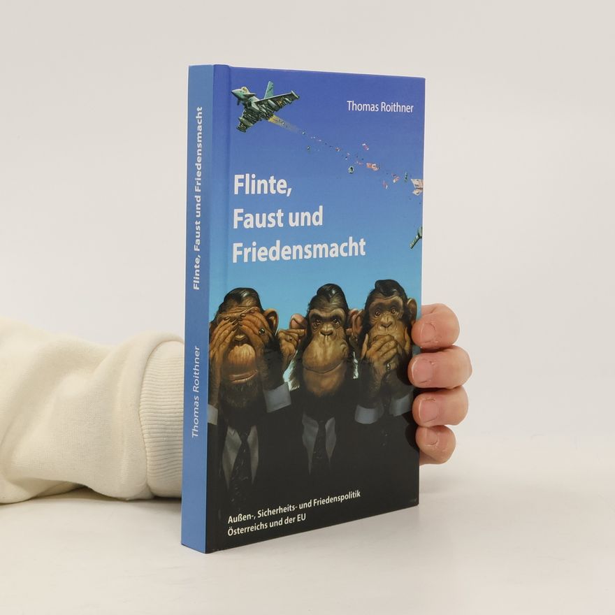 Thomas Roithner Flinte, Faust und Friedensmacht