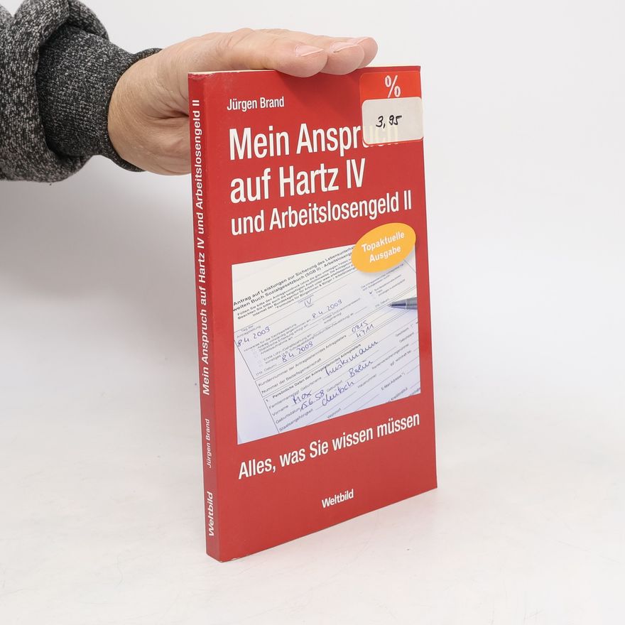 Jürgen Brand Mein Anspruch auf Hartz IV und Arbeitslosengeld II