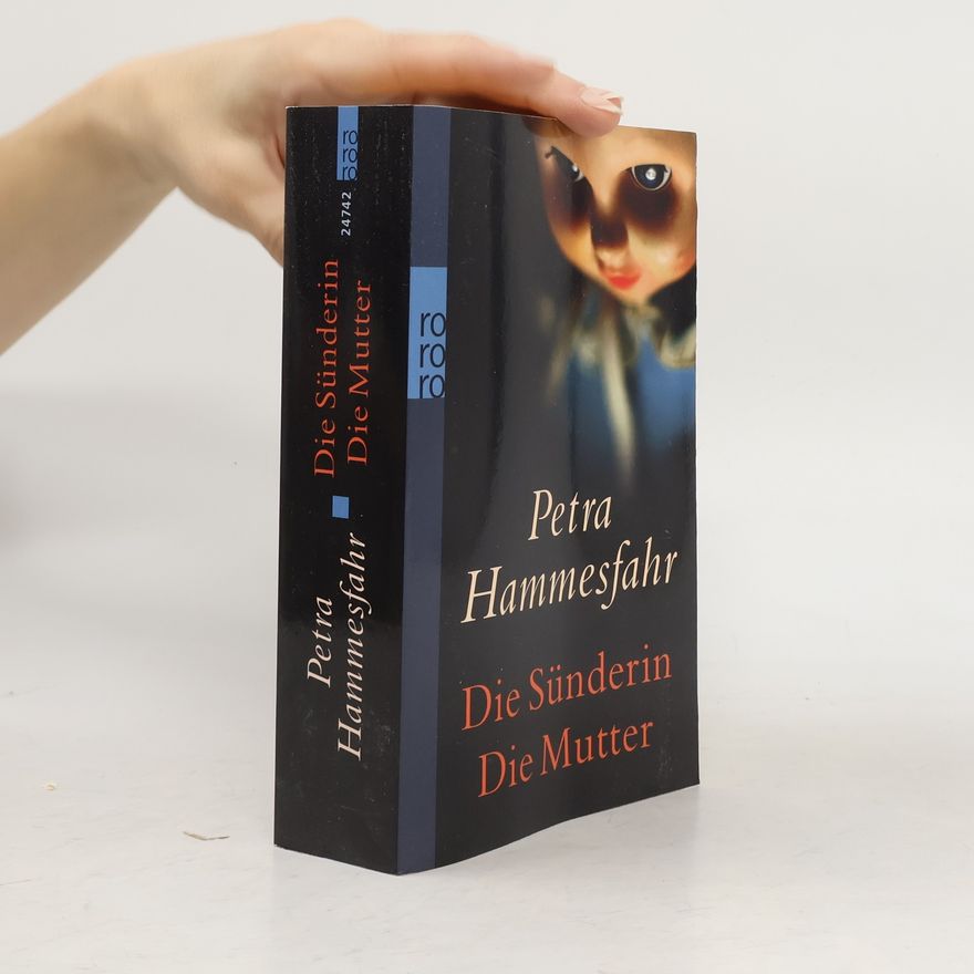 Petra Hammesfahr Die Sünderin. Die Mutter.