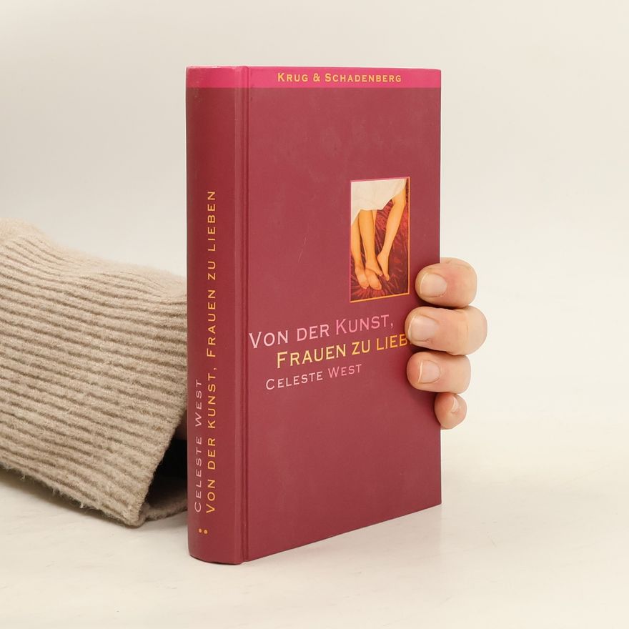 Celeste West Von der Kunst, Frauen zu lieben