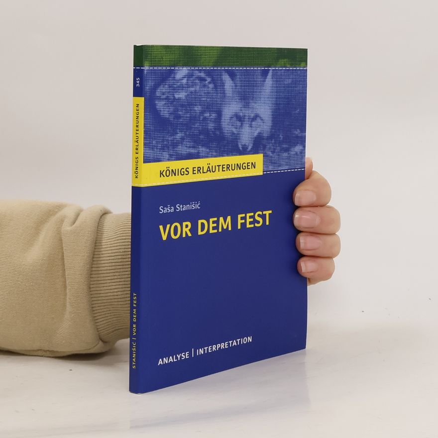Thomas Möbius Textanalyse und Interpretation zu Saša Stanišić, Vor dem Fest