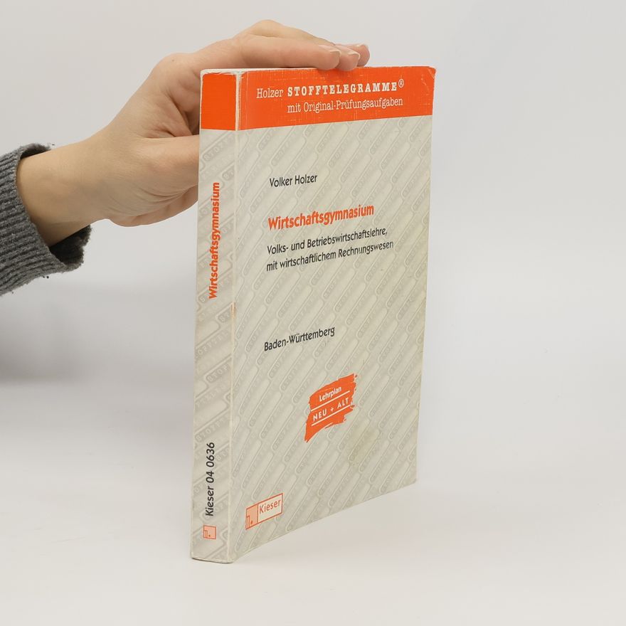 Volker Holzer Holzer Stofftelegramme®: Wirtschaftsgymnasium - Aufgabenband / Baden-Württemberg