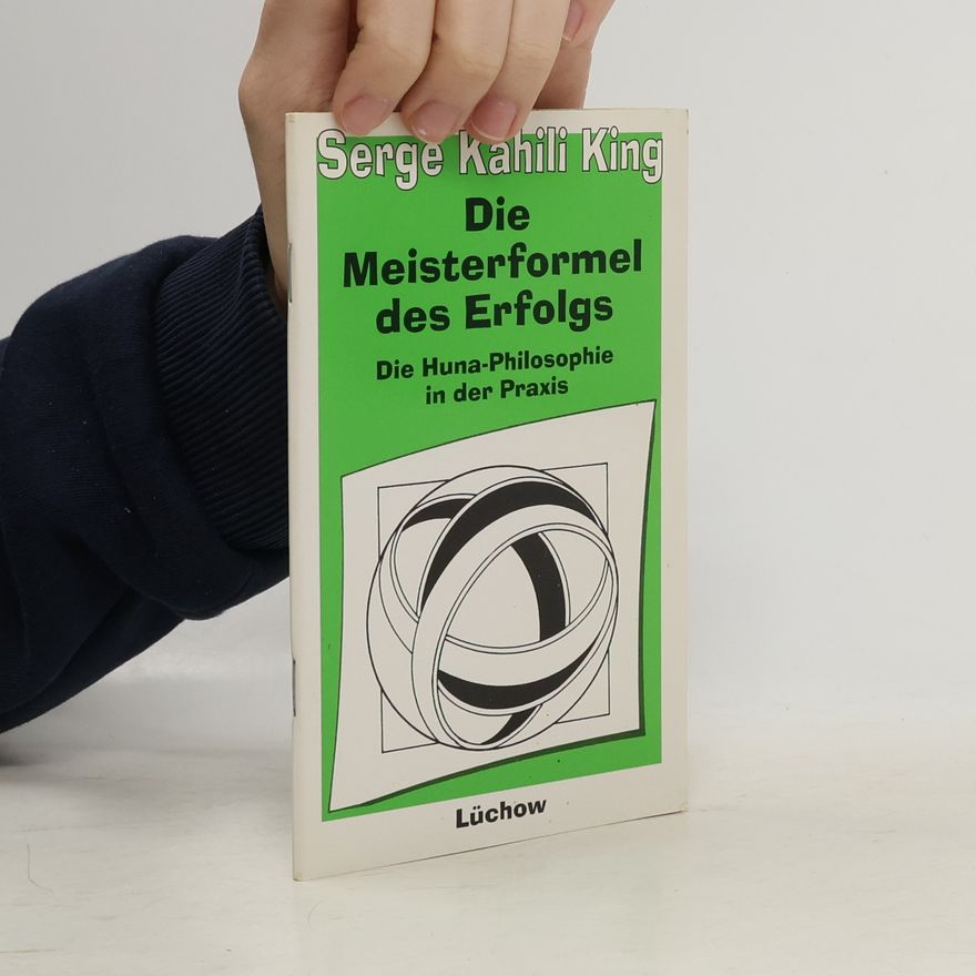 Serge King Die Meisterformel des Erfolgs