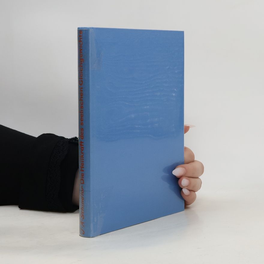 John Albert Schindler Die Heilkraft des seelischen Gleichgewichts