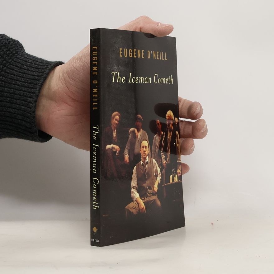 Eugene O'Neill The Iceman Cometh