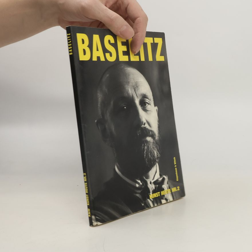 Georg Baselitz Georg Baselitz im Gespräch mit Heinz Peter Schwerfel