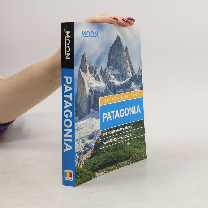 Wayne Bernhardson Trip of a Lifetime. Patagonia