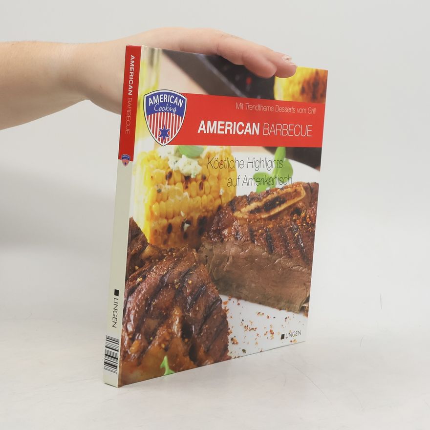 Autorenkollektiv American Barbecue: Köstliche Highlights auf Amerikanisch