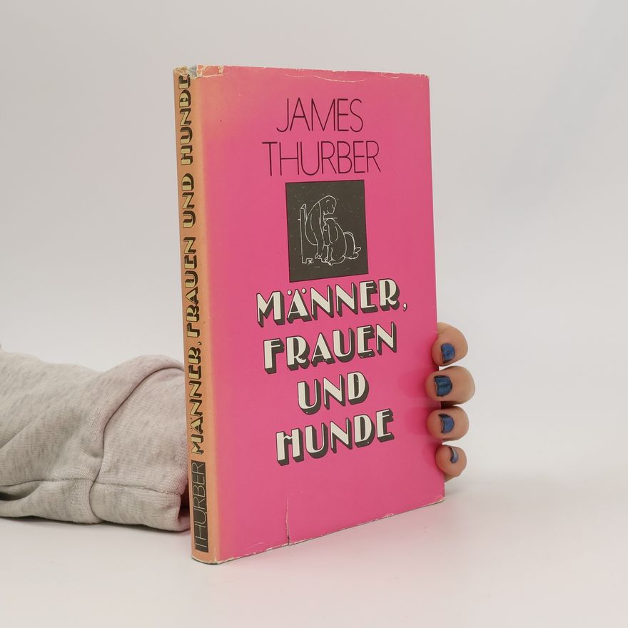 James Thurber Männer, Frauen und Hunde