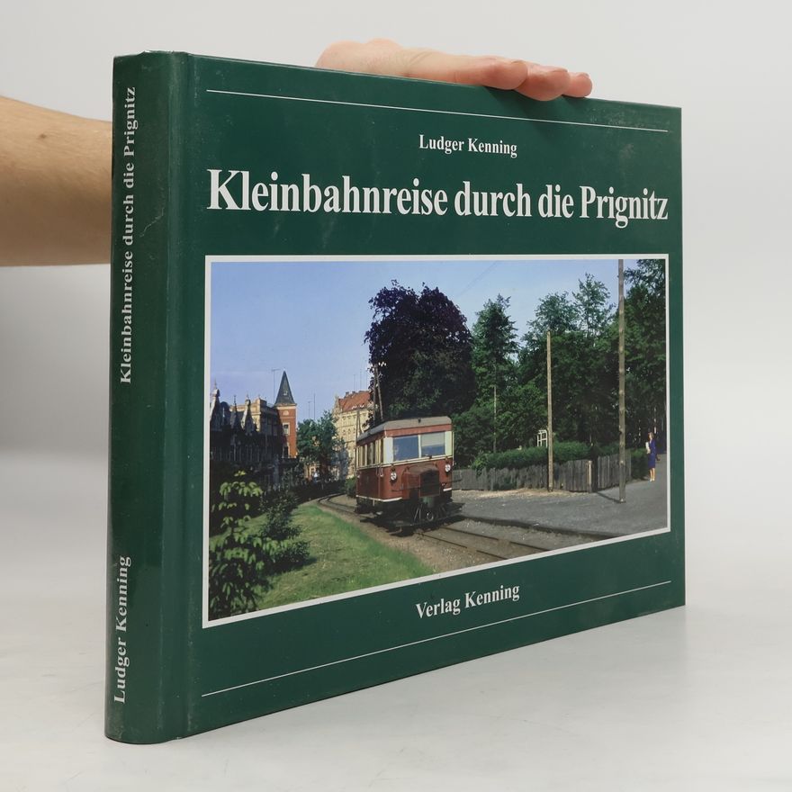 Thomas Gödeke Kleinbahnreise durch die Prignitz