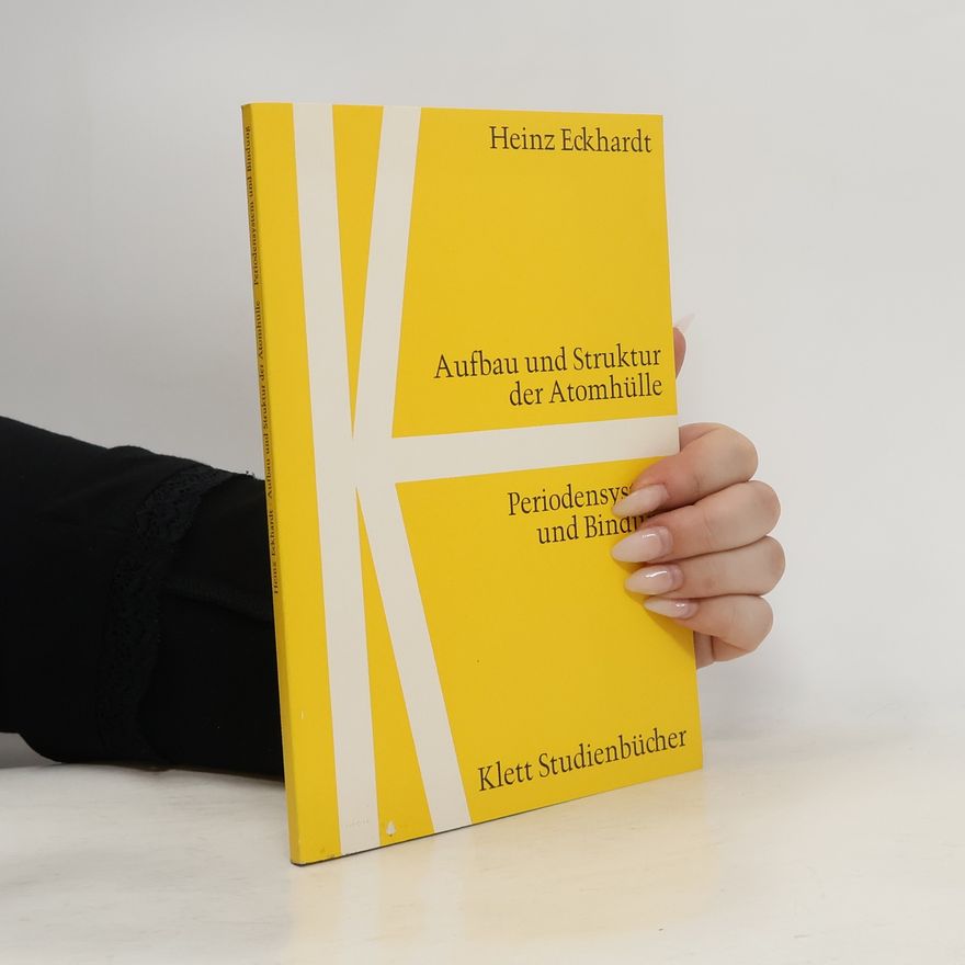 Heinz Eckhardt Aufbau und Struktur der Atomhülle