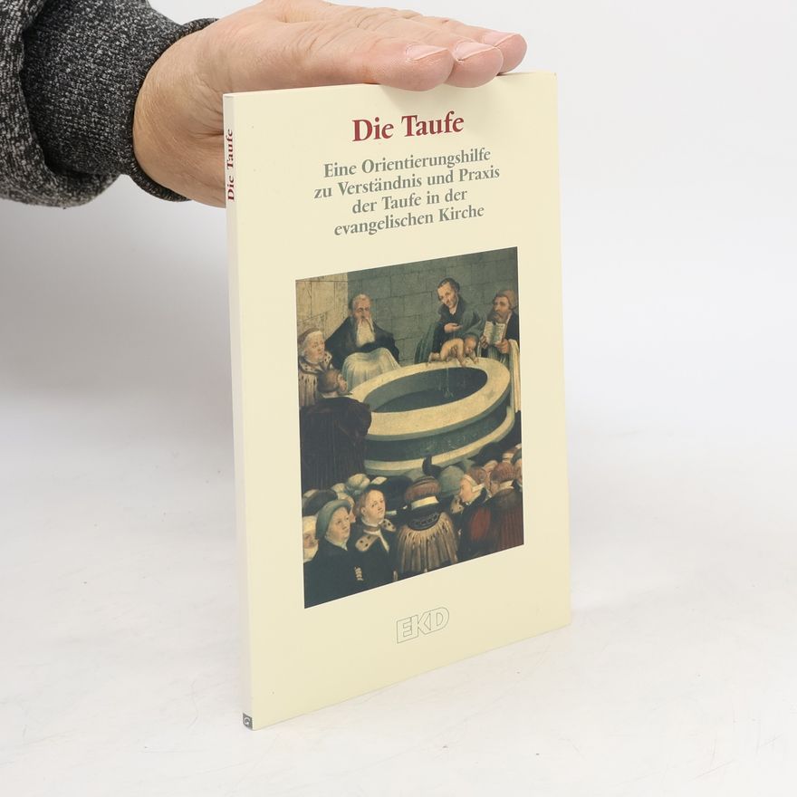 Kirchenamt Kirchenamt Der Ekd Die Taufe. Eine Orientierungshilfe zu Verständnis und Praxis der Taufe in der evangelischen Kirche.