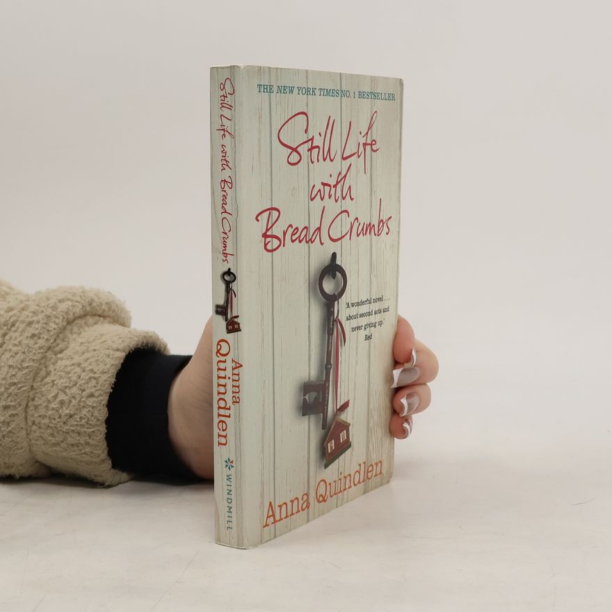 Anna Quindlen Still Life with Bread Crumbs. Ein Jahr auf dem Land, englische Ausgabe