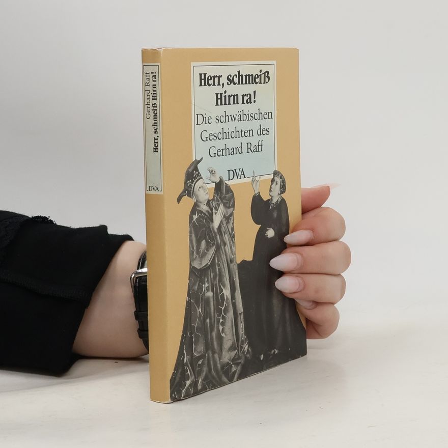Gerhard Raff Herr, schmeiss Hirn ra!