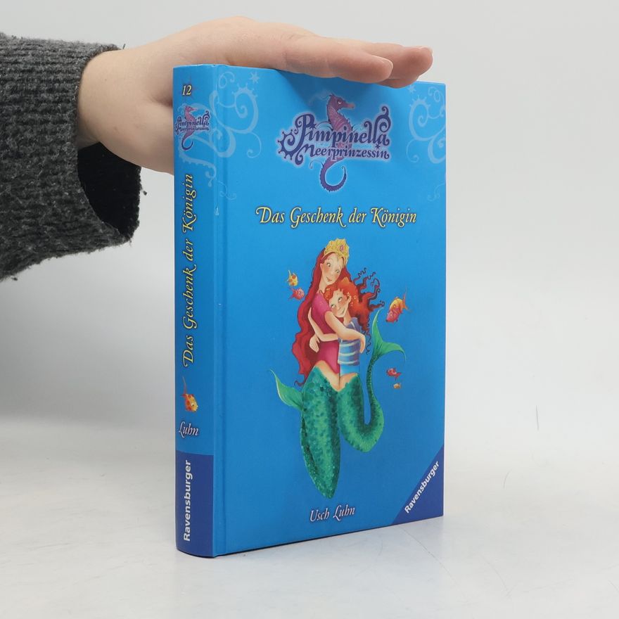 Usch Luhn Pimpinella. Das Geschenk der Königin