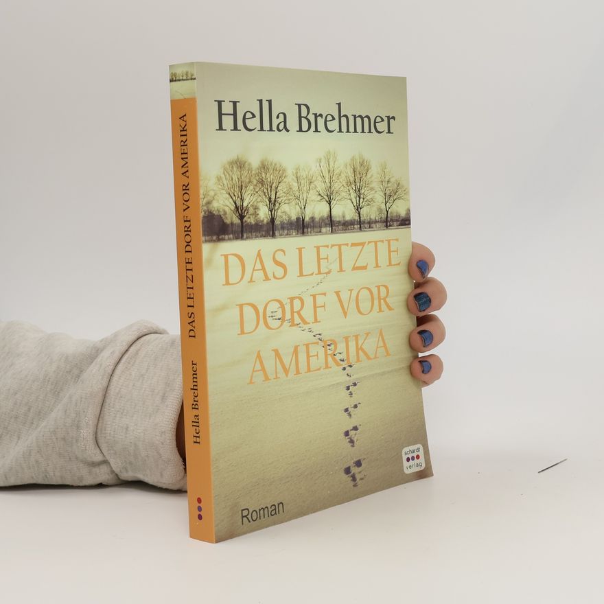 Hella Brehmer Das letzte Dorf vor Amerika