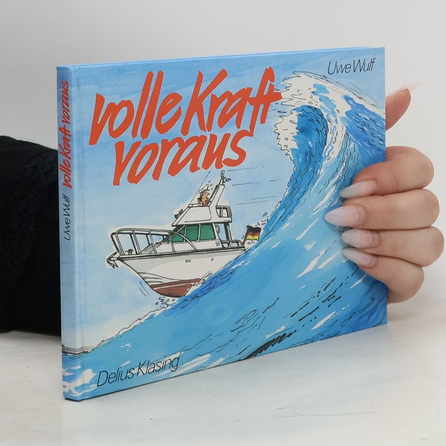 Uwe Wulf Volle Kraft voraus