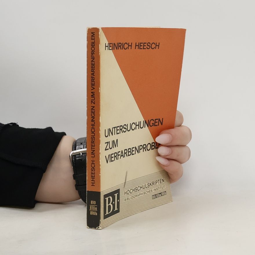 Heinrich Heesch Untersuchungen zum Vierfarbenproblem