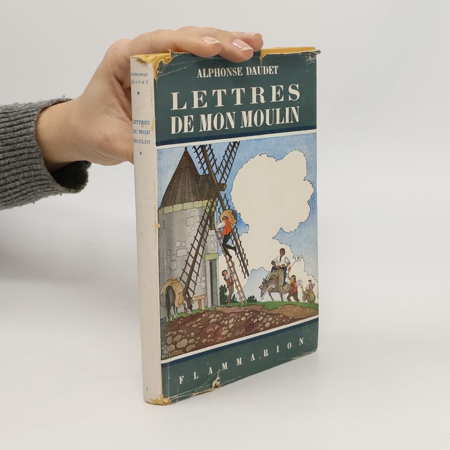 Alphonse Daudet Lettres de mon moulin
