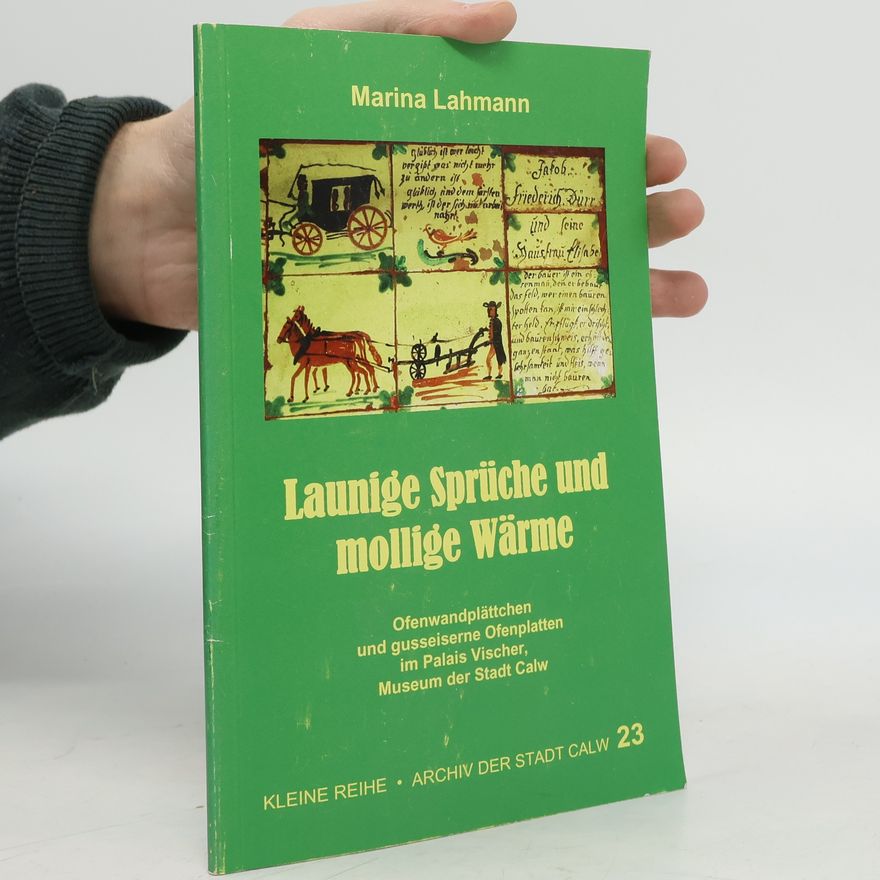 Marina Lahmann Kleine Reihe - Archiv der Stadt Calw - 23: Launige Sprüche und mollige Wärme