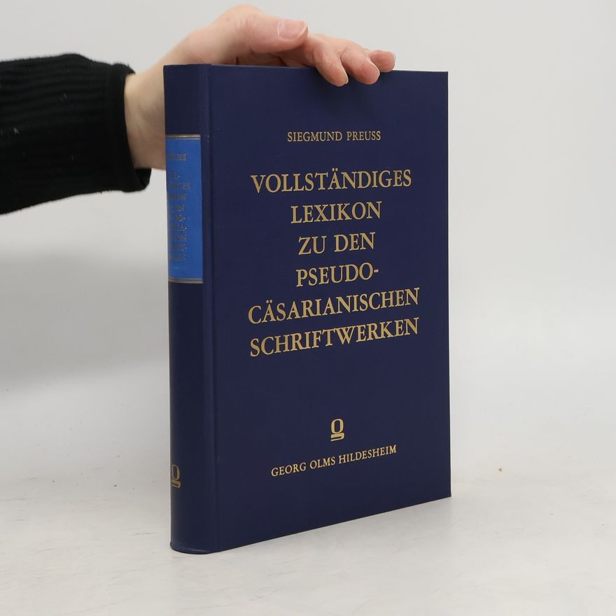 Siegmund Preuss Vollständiges Lexikon zu den Pseudocäsarianischen Schriftwerken