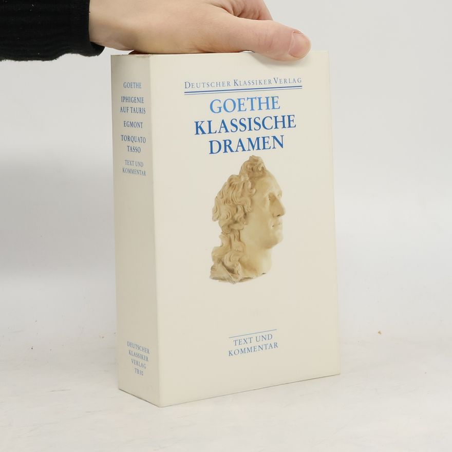 Johann Wolfgang von Goethe Klassische Dramen