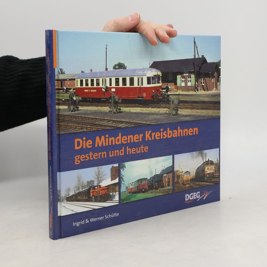 Werner Schütte Die Mindener Kreisbahnen gestern und heute