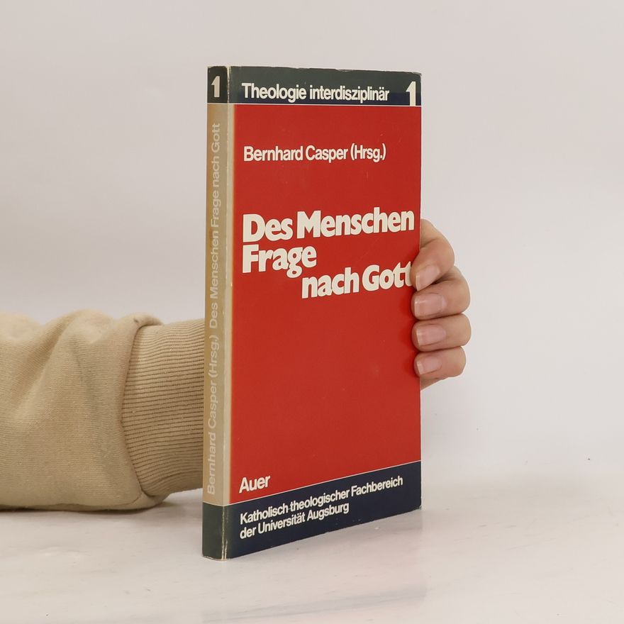 Bernhard Casper Des Menschen Frage nach Gott