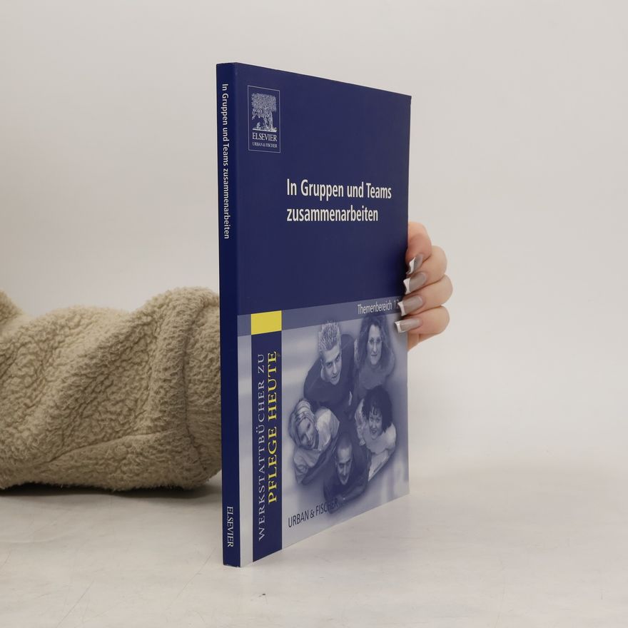 Andreas Runde Werkstattbücher zu Pflege Heute - 12: In Gruppen und Teams zusammenarbeiten