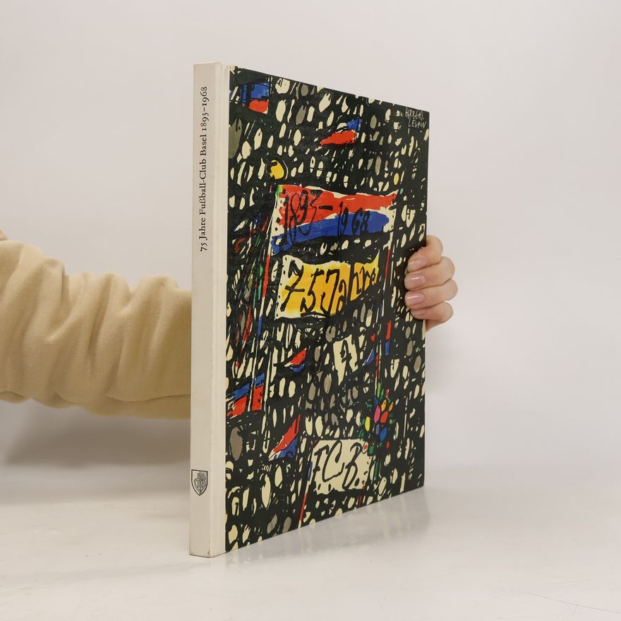 Autores varios 75 Jahre Fußball-Club Basel 1893-1968