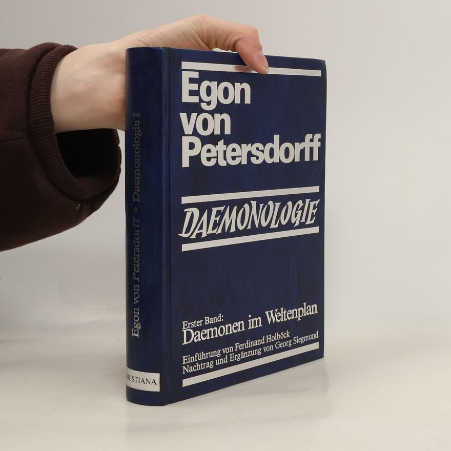 Egon von Petersdorff Daemonologie I. Daemonen im Weltenplan