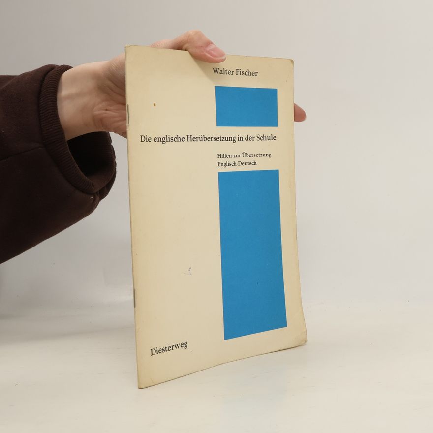 Walter Fischer Die englische Herübersetzung in der Schule