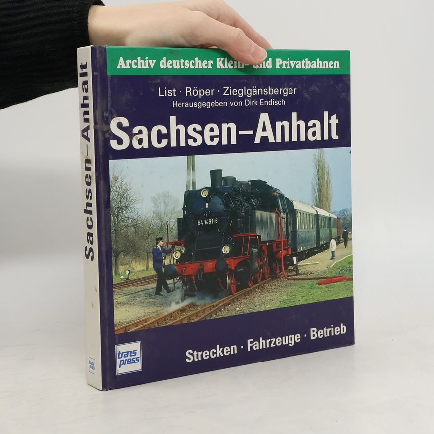 Dirk Endisch Archiv deutscher Kleinbahnen und Privatbahnen, Sachsen-Anhalt