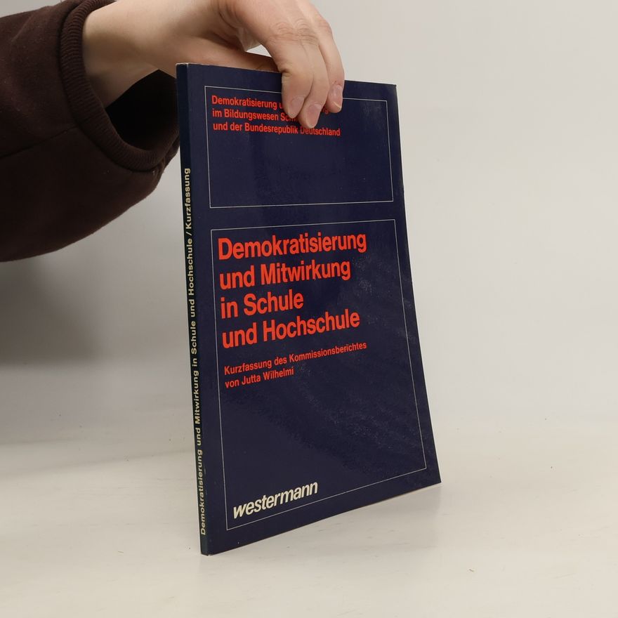 Jutta Wilhelmi Demokratisierung und Mitwirkung in Schule und Hochschule