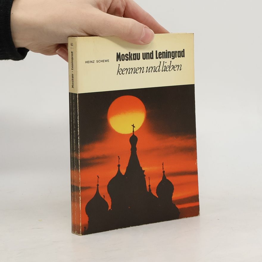 Heinz Schewe Moskau und Leningrad kennen und lieben