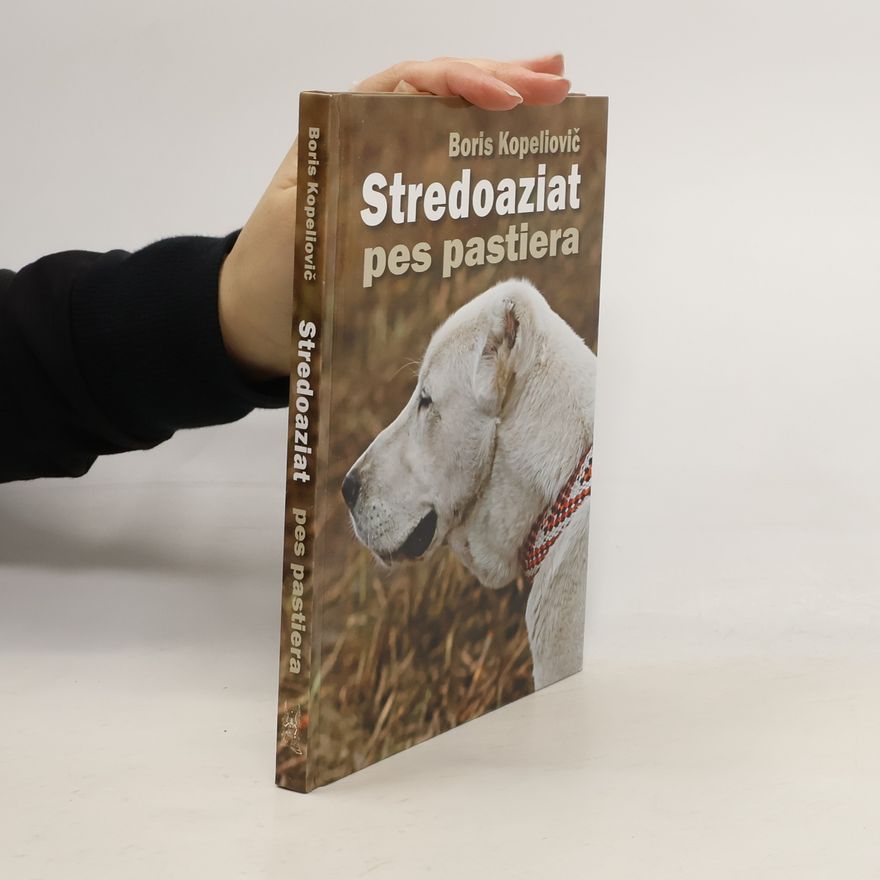 Boris Kopeliovič Stredoaziat : pes pastiera : ...skromný hrdina Strednej Ázie