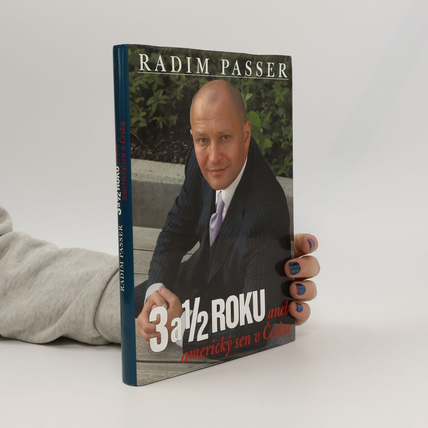 Radim Passer 3 a 1/2 Roku - Aneb americký sen v česku