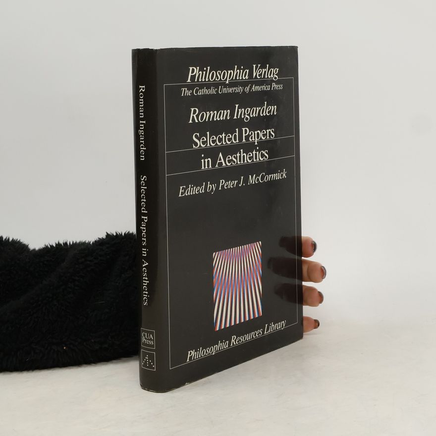 Peter J. McCormick Selected Papers in Aesthetics