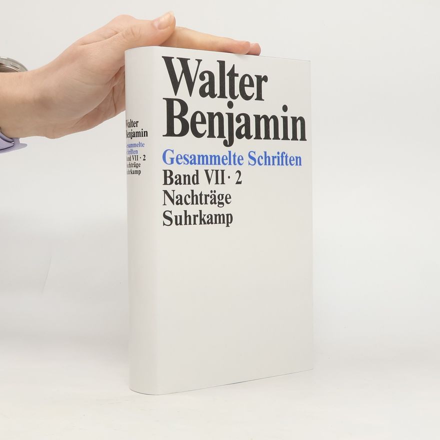 Walter Benjamin Gesammelte Schriften Band VII 1-2