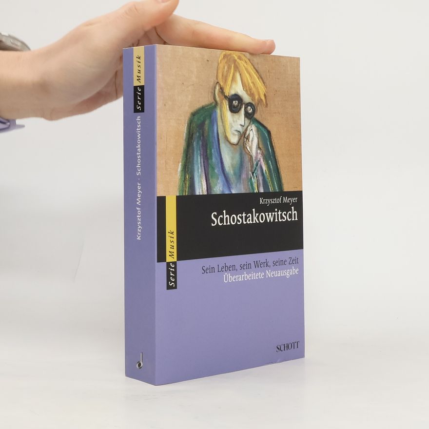 Krzysztof Meyer Serie Musik: Dmitri Schostakowitsch - überarbeitete Neuausgabe