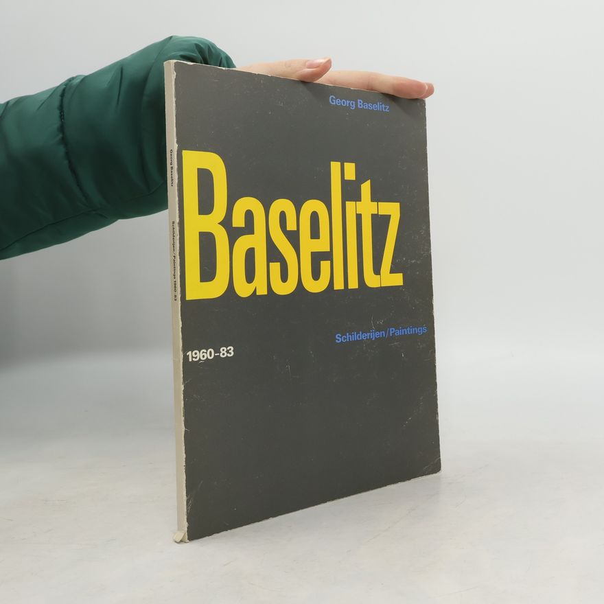 Georg Baselitz Baselitz 1960-83
