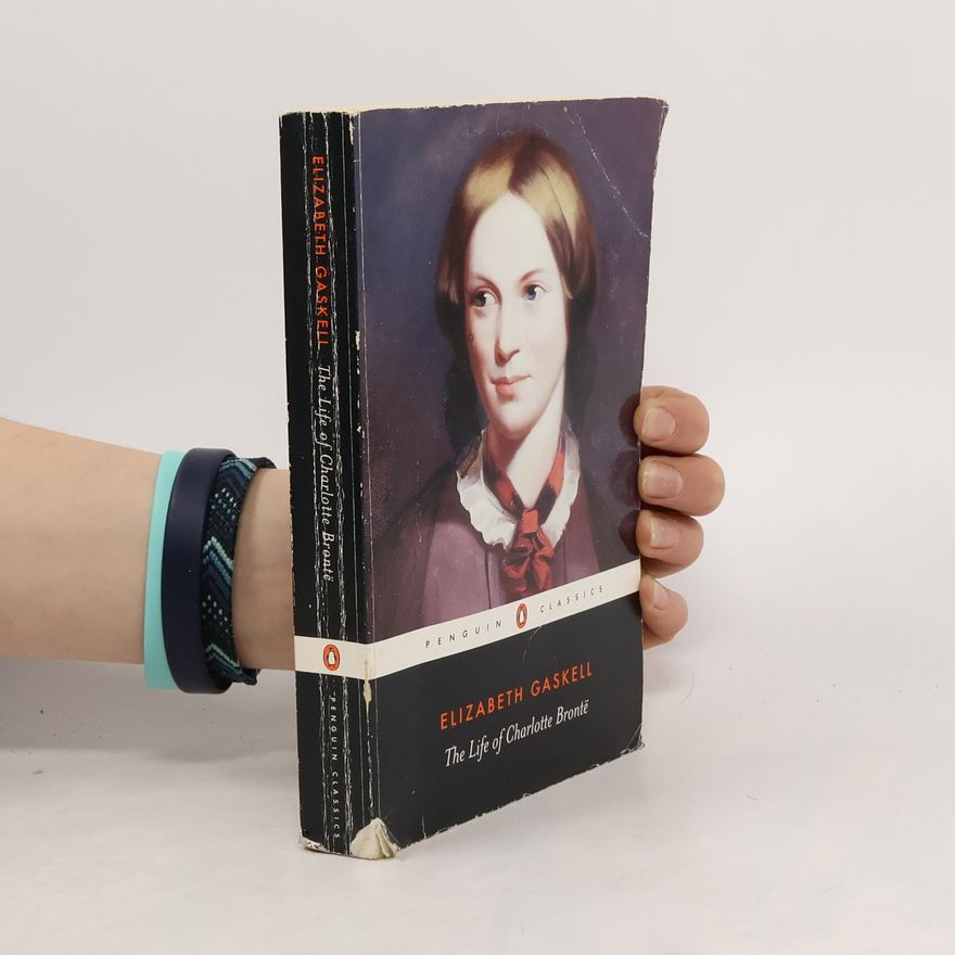 Elizabeth Gaskell The Life of Charlotte Brontë