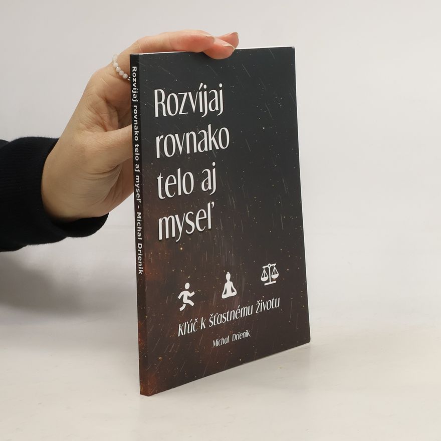 Michal Drienik Rozvíjaj rovnako telo aj myseľ
