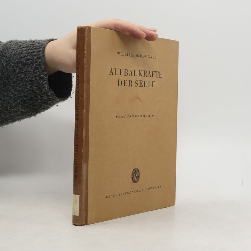 William McDougall Aufbaukräfte der Seele