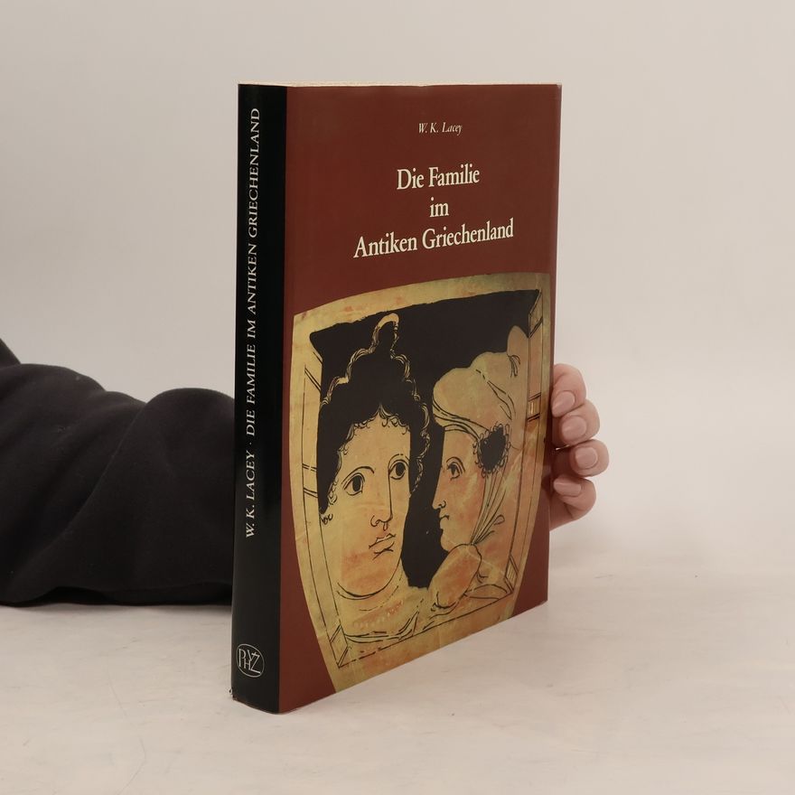 Walter K. Lacey Die Familie im antiken Griechenland