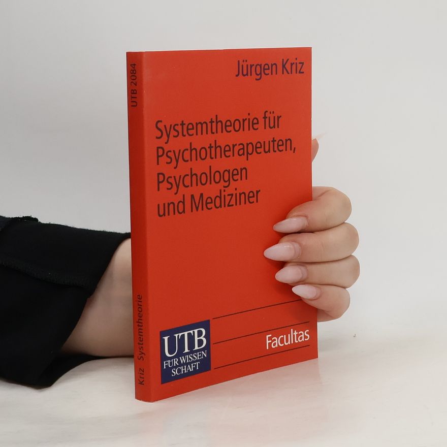 Jürgen Kriz Systemtheorie für Psychotherapeuten, Psychologen und Mediziner